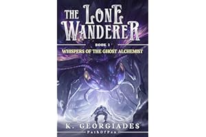 Whispers of the Ghost Alchemist: A LitRPG Adventure (The Lone Wanderer Book 1)
