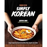 Simply Korean: Easy Recipes for Korean Favorites That Anyone Can Make
