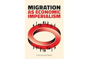 Migration as Economic Imperialism: How International Labour Mobility Undermines Economic Development in Poor Countries