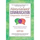 Nonviolent Communication Companion Workbook, 2nd Edition: A Practical Guide for Individual, Group, or Classroom Study (Nonvio