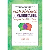 Nonviolent Communication Companion Workbook, 2nd Edition: A Practical Guide for Individual, Group, or Classroom Study (Nonvio