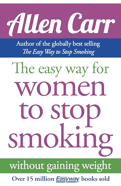 Amazon Com The Easy Way For Women To Stop Smoking Allen Carr S Easyway Book 8 Ebook Carr Allen Kindle Store