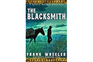 The Blacksmith : A Classic Western Adventure (Westward Western Saga)