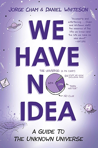 Download We Have No Idea: A Guide to the Unknown Universe (English Edition) PDF