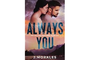 Always You: A Second Chance (The Delgado Brothers Book 1)