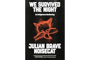 We Survived the Night: An Indigenous Reckoning