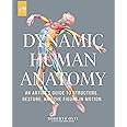 Dynamic Human Anatomy: An Artist's Guide to Structure, Gesture, and the Figure in Motion
