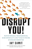 Disrupt You!: Master Personal Transformation, Seize Opportunity, and Thrive in the Era of Endless Innovation