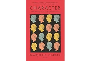 Character: The History of a Cultural Obsession