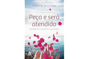 Peça e será atendido: Aprendendo a manifestar seus desejos (Portuguese Edition)