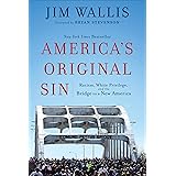 America's Original Sin: Racism, White Privilege, and the Bridge to a New America