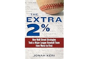 The Extra 2%: How Wall Street Strategies Took a Major League Baseball Team from Worst to First