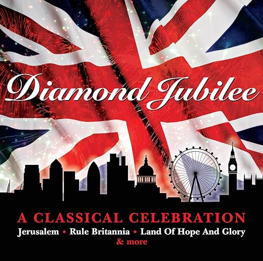 Diamond Jubilee A Classical Celebration Amazon.co.uk