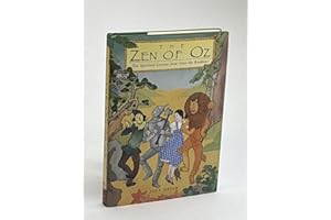 The Zen of Oz: Ten Spiritual Lessons from Over the Rainbow