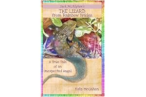 Jack McAfghan's - The Lizard from Rainbow Bridge: A True Tale of an Animal Spirit Angel (Jack McAfghan Pet Loss Series Book 2