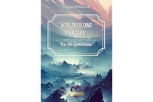Worldbuilding fantasy en 50 questions (French Edition)