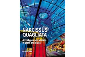 Narcissus Quagliata: Archetypes and Visions in Light and Glass