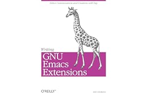 Writing GNU Emacs Extensions: Editor Customizations and Creations with Lisp