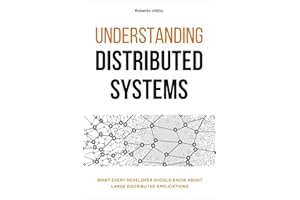 Understanding Distributed Systems: What every developer should know about large distributed applications