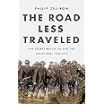 The Road Less Traveled: The Secret Battle to End the Great War, 1916-1917