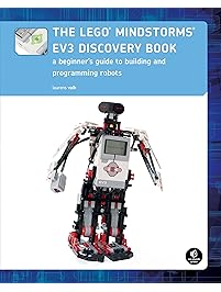 The LEGO MINDSTORMS EV3 Discovery Book: A Beginner's Guide to Building and Programming Robots