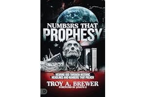 Numbers That Prophesy: Hearing God through Historic Headlines and Numbers That Preach