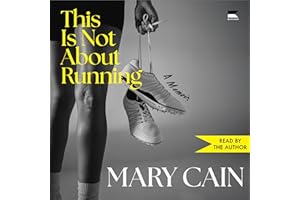 This Is Not About Running: A Memoir