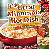 The Great Minnesota Hot Dish: Your Cookbook for