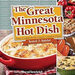 The Great Minnesota Hot Dish: Your Cookbook for