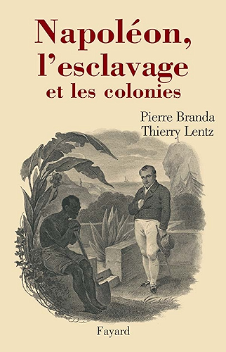 Download Napoléon, l'esclavage et les colonies (Divers Histoire) PDF