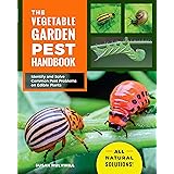 The Vegetable Garden Pest Handbook: Identify and Solve Common Pest Problems on Edible Plants - All Natural Solutions!