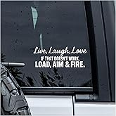 MYMKO Live, Laugh, Love If That Doesn't Work, Load, Aim and Fire Decal, Car Window Decals, 6 Inches UV DTF Tranfer Car Stickers, Weatherproof Car Truck Window Bumper Sticker, Car Decals for Boy Girl