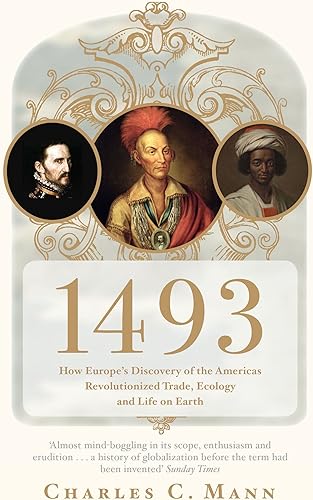 Download 1493: How Europe's Discovery of the Americas Revolutionized Trade, Ecology and Life on Earth PDF