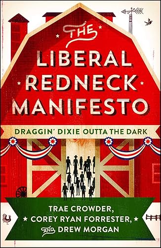 Download The Liberal Redneck Manifesto: Draggin' Dixie Outta the Dark PDF