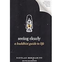 Amazon.com: Seeing Clearly: A Buddhist Guide to Life (Guides