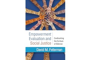 Empowerment Evaluation and Social Justice: Confronting the Culture of Silence