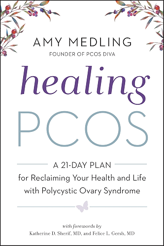 Download Healing PCOS: A 21-Day Plan for Reclaiming Your Health and Life with Polycystic Ovary Syndrome (English Edition) PDF