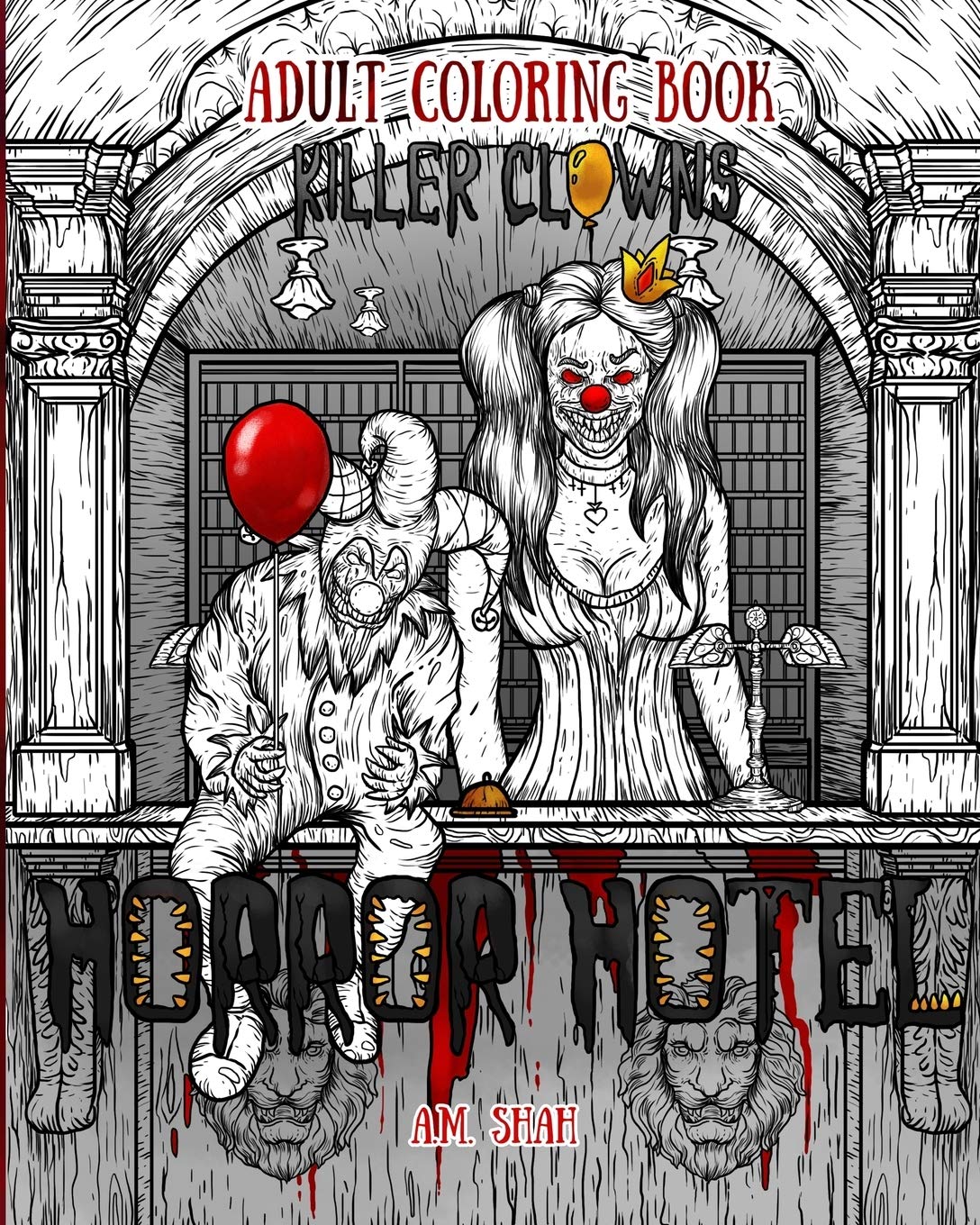 Adult Coloring Book Horror Hotel Killer Clowns Volume 2 Shah A M 9781943684977 Amazon Com Books