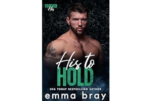 His to Hold: A Steamy MC Biker Romance (Forever His)