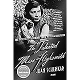 The Talented Miss Highsmith: The Secret Life and Serious Art of Patricia Highsmith