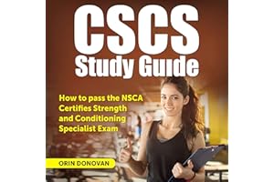 CSCS Study Guide: How to Pass the NSCA Certified Strength and Conditioning Specialist Exam. 2020-2021: Personal Training, Str