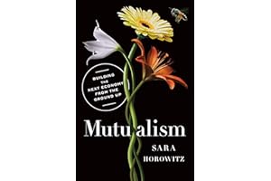 Mutualism: Building the Next Economy from the Ground Up