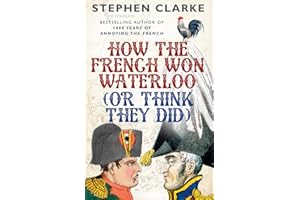 How the French Won Waterloo - or Think They Did
