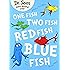 One Fish, Two Fish, Red Fish, Blue Fish (Dr. Seuss)
