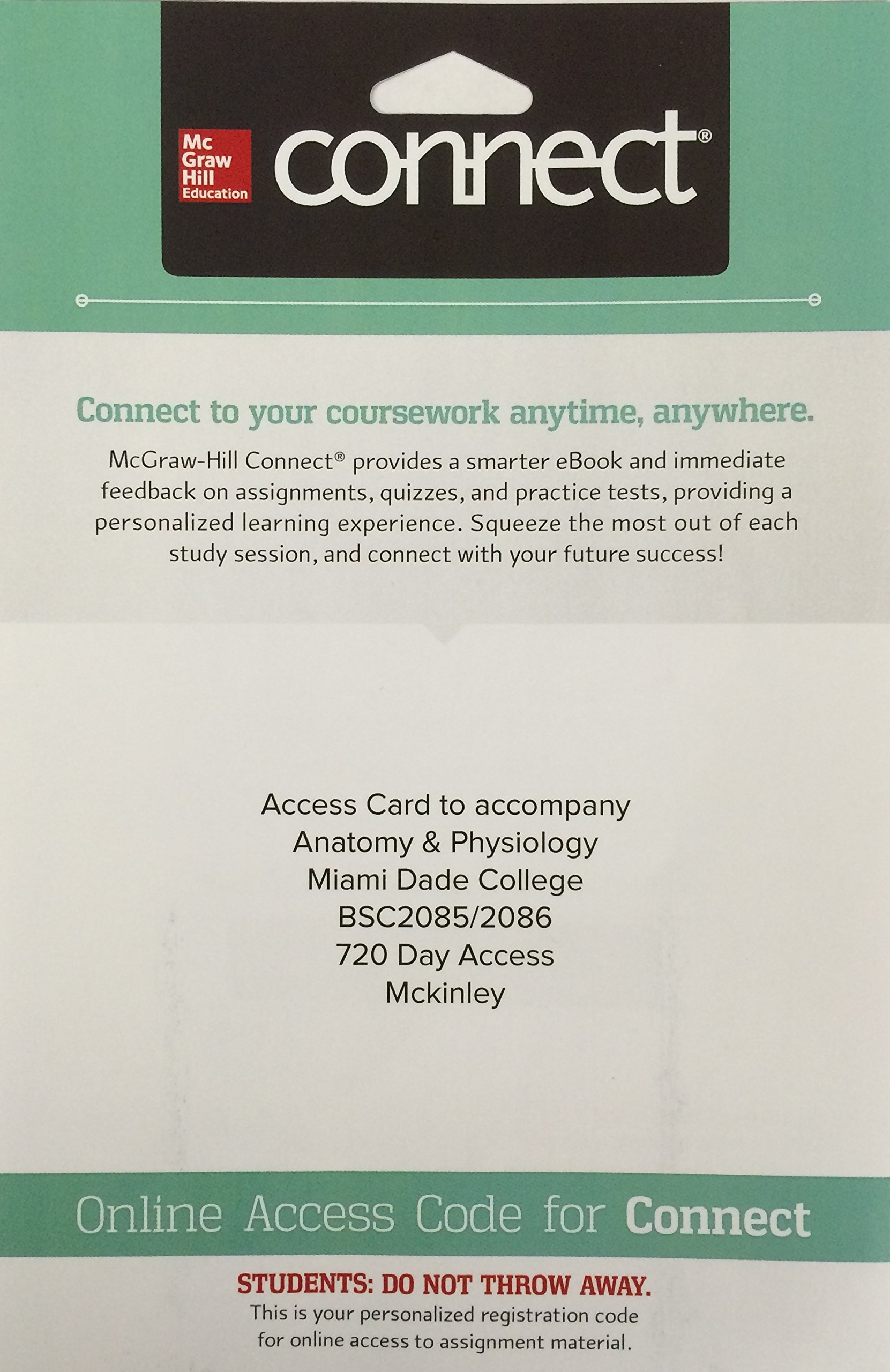 Access Card to Accompany Anatomy & Physiology Miami Dade College  BSC2085/2086 720 Day Access Printed Access Code – July 22, 2015