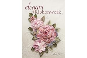 Elegant Ribbonwork: 24 Heirloom Projects for Special Occasions