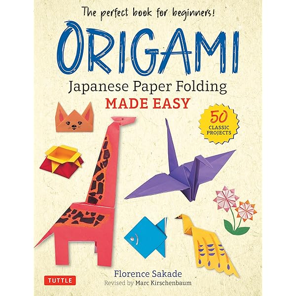 Origami the Art and Fun of Japanese Paper Folding (Expanded