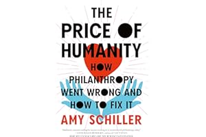 The Price of Humanity: How Philanthropy Went Wrong—And How to Fix It