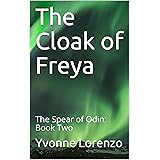 The Cloak of Freya: The Spear of Odin: Book Two