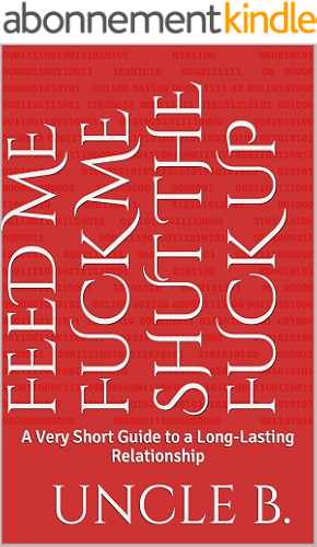 Download Feed Me, Fuck Me, Shut the Fuck Up - A Very Short Guide to a Long-Lasting Relationship (English Edition) PDF